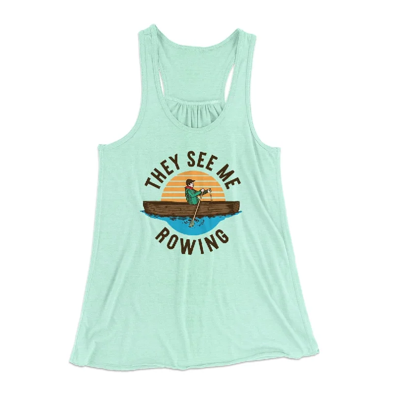 They See Me Rowing Funny Women's Flowey Tank Top v-neck tank top