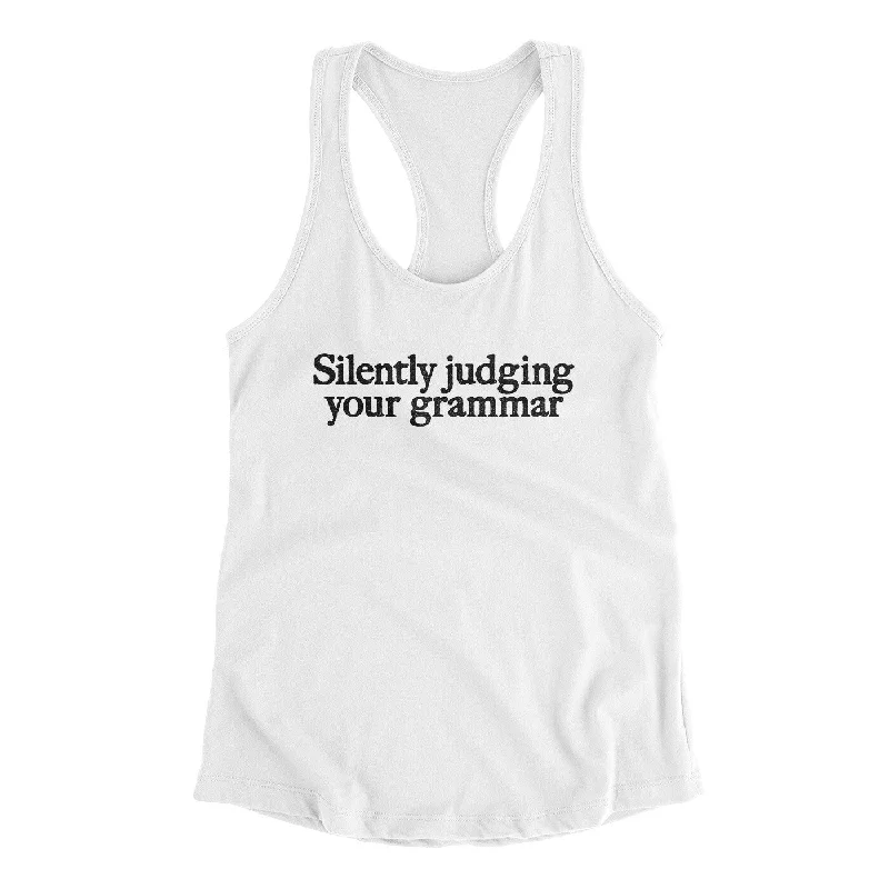 Silently Judging Your Grammar Funny Women's Racerback Tank relaxed fit tank