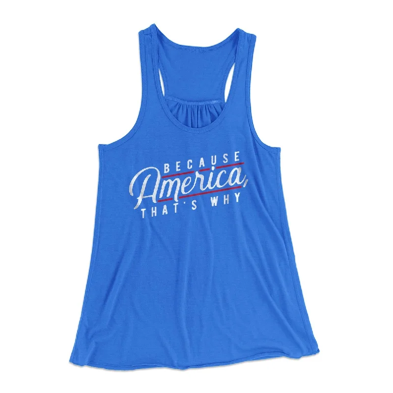 Because America, That's Why Women's Flowey Tank Top open back tank