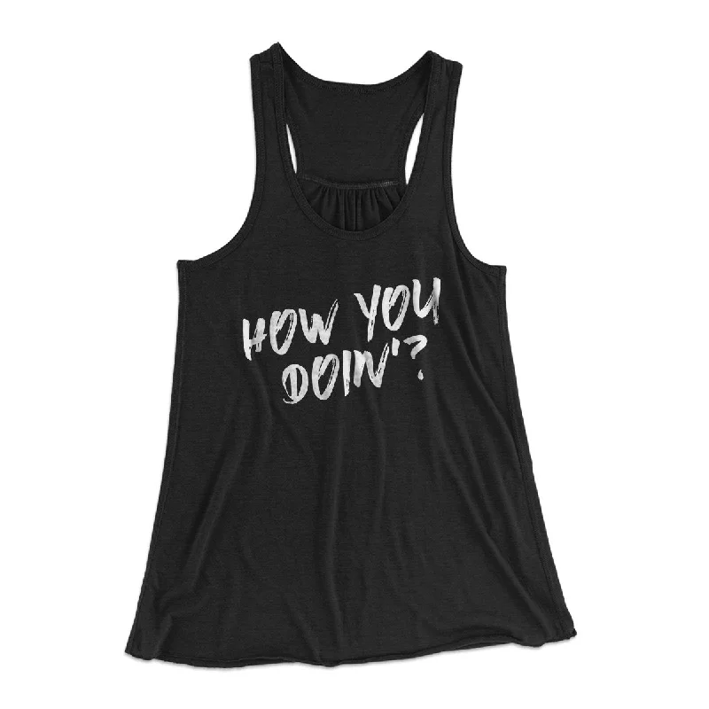 How You Doin'? Women's Flowey Tank Top stretchy tank top