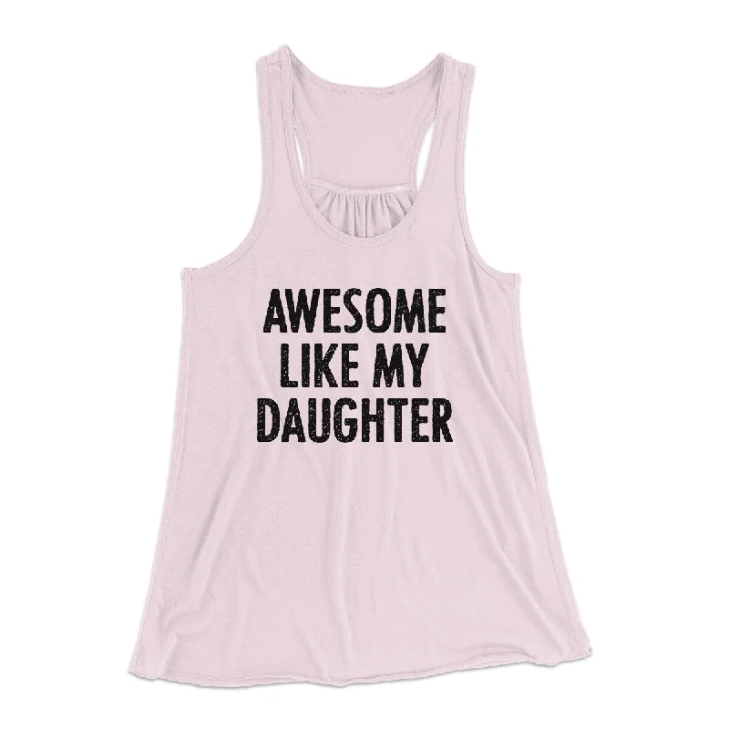 Awesome Like My Daughter Funny Women's Flowey Racerback Tank Top cozy tank top