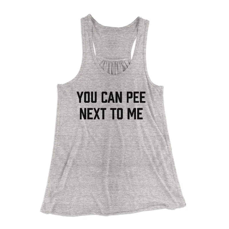 You Can Pee Next To Me Women's Flowey Tank Top loose fit tank