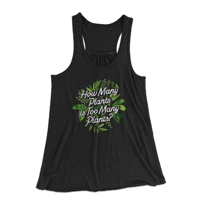 How Many Plants Is Too Many Plants Women's Flowey Racerback Tank Top turquoise tank top