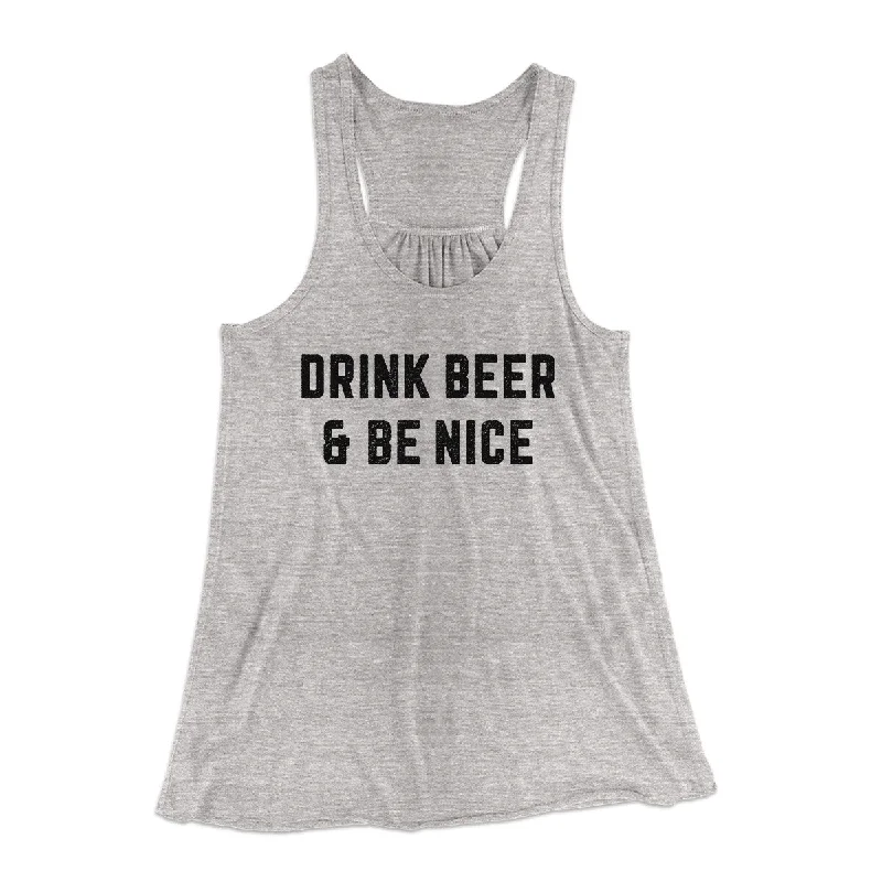 Drink Beer And Be Nice Women's Flowey Racerback Tank Top loose fit tank