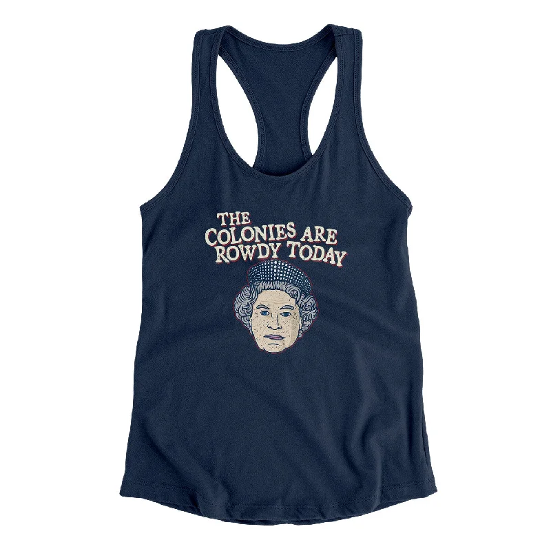 The Colonies Are Rowdy Today Women's Racerback Tank teal tank top