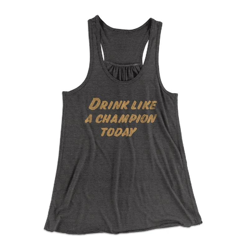 Drink Like A Champion Today Women's Flowey Tank Top ivory tank top