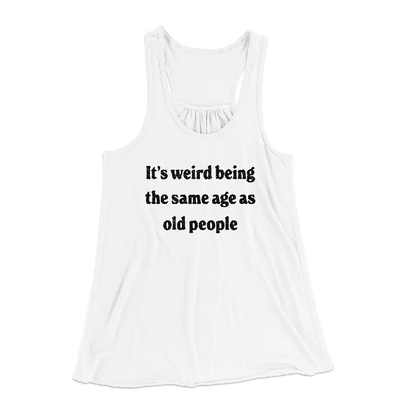 It's Weird Being The Same Age As Old People Funny Women's Flowey Racerback Tank Top peach tank top