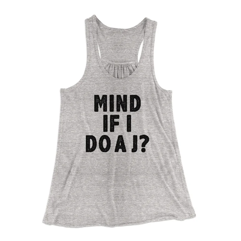 Mind If I Do A J Women's Flowey Racerback Tank Top ribbed tank top