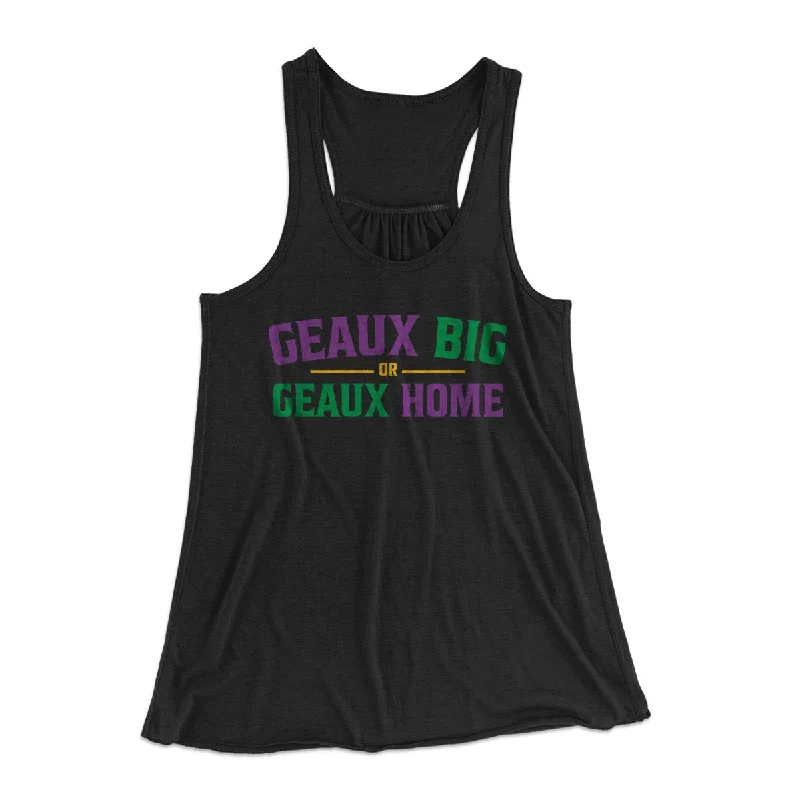 Geaux Big or Geaux Home Women's Flowey Tank Top lime green tank
