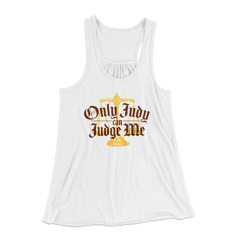 Only Judy Can Judge Me Funny Women's Flowey Tank Top strapless tank top