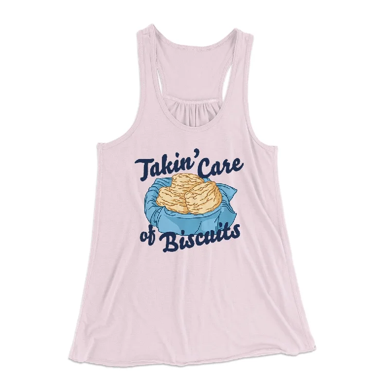 Taking Care Of Biscuits Funny Women's Flowey Tank Top stretchy tank top